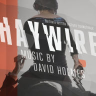 Title: Haywire [Original Motion Picture Soundtrack], Artist: David Holmes