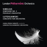 Title: Sibelius: Symphony No. 5; Pohjola's Daughter; Lutoslawski: Concerto for Orchestra, Artist: Jukka-Pekka Saraste