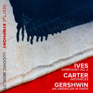 Title: Ives: Symphony No. 2; Carter: Instances; Gershwin: An American in Paris, Artist: Ludovic Morlot