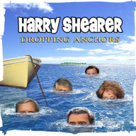 Title: Dropping Anchors, Artist: Harry Shearer