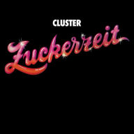Title: Zuckerzeit, Artist: Cluster