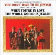 You Don't Have to Be Jewish/When You're in Love the Whole World Is Jewish