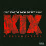 KIX: Can't Stop the Show: The Return of KIX