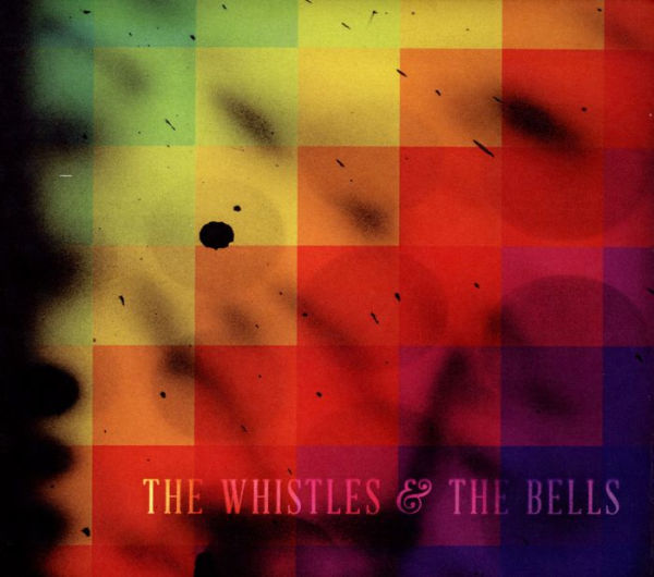 The Whistles & the Bells