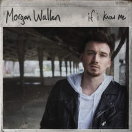 Title: If I Know Me, Artist: Morgan Wallen