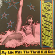 Title: Sexplosion!, Artist: My Life with the Thrill Kill Kult