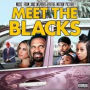 Meet the Blacks