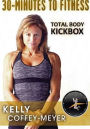 Kelly Coffey-Meyer: 30 Minutes to Fitness - Total Body Kickbox
