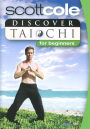 Discover T'ai Chi with Scott Cole: For Beginners