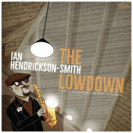 Title: The Lowdown, Artist: Ian Hendrickson-Smith