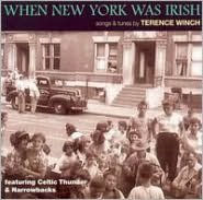 Title: When New York Was Irish: Songs & Tunes By Terence Winch, Artist: Terence Winch