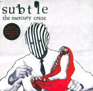 Title: The Mercury Craze, Artist: Subtle