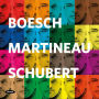 Boesch, Martineau, Schubert