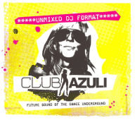 Title: Club Azuli, Vol. 2: The Future Sound of the Dance, Artist: Club Azuli 2: Future Sound Of T