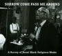 Sorrow Come Pass Me Around: A Survey of Rural Black Religious Music