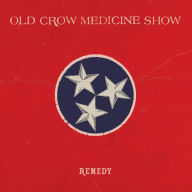 Title: Remedy, Artist: Old Crow Medicine Show