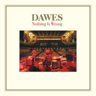 Title: Nothing Is Wrong, Artist: Dawes