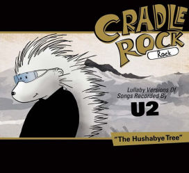 Cradle Rock: Lullaby Versions of Songs Recorded By U2: the Hushabye Tree