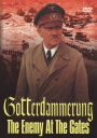 Gotterdammerung: The Enemy at the Gates