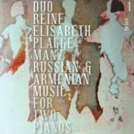 Title: Russian & Armenian Music for Two Pianos, Artist: Duo Reine Elisabeth