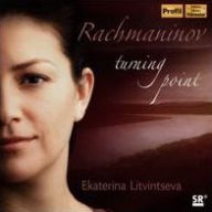 Title: Rachmaninov: Turning Point, Artist: Ekaterina Litvintseva