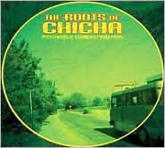 Title: The Roots of Chicha: Psychedelic Cumbias From Peru, Artist: N/A