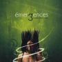 Emergences, Vol. 3