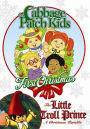 Cabbage Patch Kids' First Christmas/The Little Troll Prince