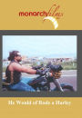 He Would of Rode a Harley