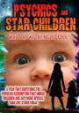 Psychics and Star Children: Who Are We Trying to Fool?
