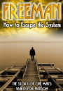 Freeman: How to Escape the System