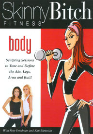 Skinny Bitch Fitness: Body