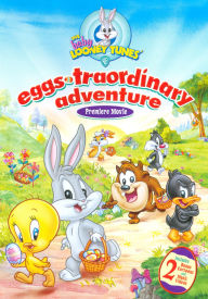 Title: The Baby Looney Tunes' Eggs-Traordinary Adventure