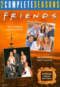 Friends: the Complete Ninth and Tenth Seasons