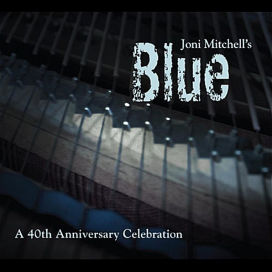 Joni Mitchell's Blue: 40th Anniversary Celebration