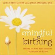 Mindful Birthing: Training the Mind