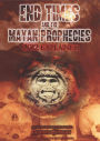 End Times and the Mayan Prophecies: 2012 Explained