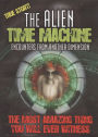 Alien Time Machine: Encounters from Another Dimension