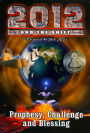 2012 and the Shift: Prophesy, Challange and Blessing