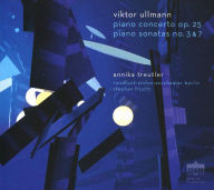 Title: Viktor Ullmann: Piano Concerto Op. 25; Piano Sonatas No. 3 & 7, Artist: Annika Treutler