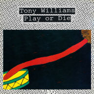Title: Play or Die, Artist: Tony Williams