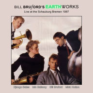 Title: Live at the Schauburg, Bremen 1987, Artist: Bill Bruford's Earthworks