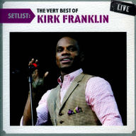Setlist: The Very Best of Kirk Franklin Live