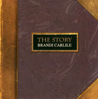 Title: The Story, Artist: Brandi Carlile