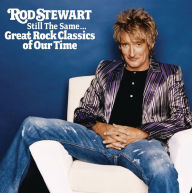 Title: Still the Same: Great Rock Classics of Our Time, Artist: Rod Stewart