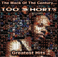 Title: The Mack of the Century...Too $hort's Greatest Hits, Artist: Too $hort