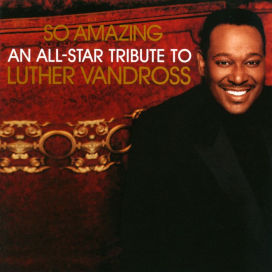 So Amazing: An All-Star Tribute to Luther Vandross