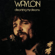 Title: Dreaming My Dreams, Artist: Waylon Jennings