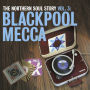 Northern Soul Story, Vol. 3: Blackpool Mecca