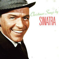 Title: Christmas Songs by Sinatra, Artist: Frank Sinatra